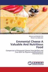 Emmental Cheese A Valuable And Nutritious Food