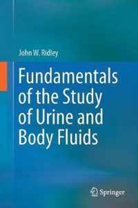 Fundamentals of the Study of Urine and Body Fluids