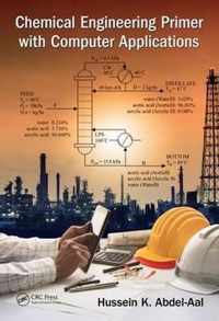 Chemical Engineering Primer with Computer Applications