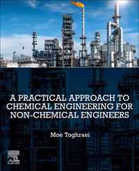 A Practical Approach to Chemical Engineering for Non-Chemical Engineers