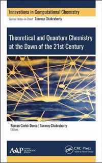 Theoretical and Quantum Chemistry at the Dawn of the 21st Century