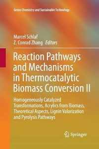 Reaction Pathways and Mechanisms in Thermocatalytic Biomass Conversion II