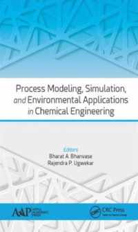 Process Modeling, Simulation, and Environmental Applications in Chemical Engineering