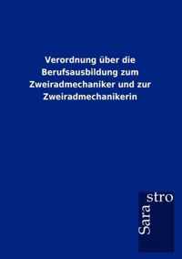 Verordnung uber die Berufsausbildung zum Zweiradmechaniker und zur Zweiradmechanikerin