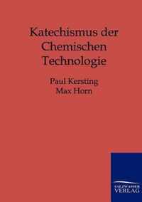 Katechismus der Chemischen Technologie