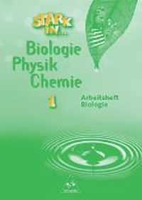 Stark in Biologie, Physik, Chemie 1. Arbeitsheft Biologie