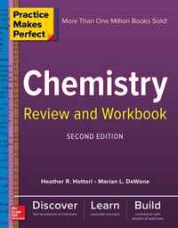 Practice Makes Perfect Chemistry Review and Workbook, Second Edition