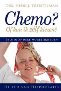 Chemo of kan ik zelf kiezen - H.J. Trentelman - Hardcover (9789079872015)