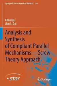 Analysis and Synthesis of Compliant Parallel Mechanisms Screw Theory Approach