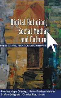 Digital Religion, Social Media and Culture