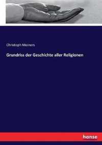 Grundriss der Geschichte aller Religionen