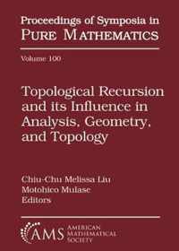 Topological Recursion and its Influence in Analysis, Geometry, and Topology