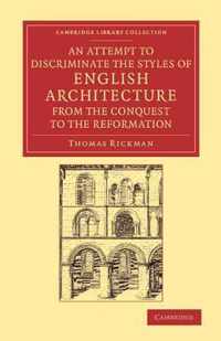 An Attempt to Discriminate the Styles of English Architecture, from the Conquest to the Reformation