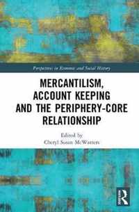 Mercantilism, Account Keeping and the Periphery-Core Relationship