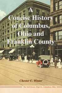 A Concise History of Columbus, Ohio and Franklin County