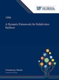 A Dynamic Framework for Subdivision Surfaces