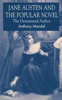 Jane Austen and the Popular Novel: The Determined Author