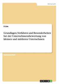 Grundlagen, Verfahren und Besonderheiten bei der Unternehmensbewertung von kleinen und mittleren Unternehmen