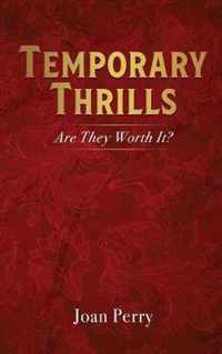 Temporary Thrills