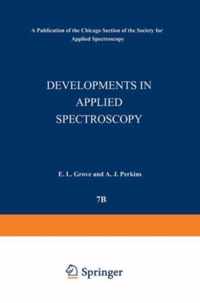 Developments in Applied Spectroscopy: Selected Papers from the Seventh National Meeting of the Society for Applied Spectroscopy (Nineteenth Annual Mid-America Spectroscopy Symposium) Held in Chicago, Illinois, May 13-17, 1968