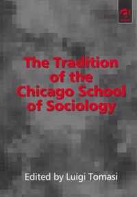 The Tradition of the Chicago School of Sociology