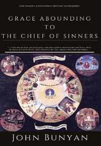 Grace Abounding to the Chief of Sinners