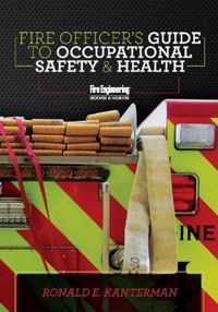 Fire Officer's Guide to Occupational Safety & Health