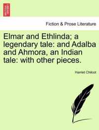 Elmar and Ethlinda; A Legendary Tale