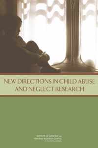 New Directions in Child Abuse and Neglect Research