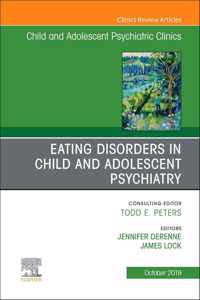 Eating Disorders in Child and Adolescent Psychiatry, An Issue of Child and Adolescent Psychiatric Clinics of North America