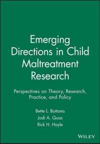 Emerging Directions in Child Maltreatment Research