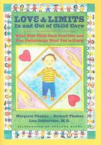 Love And Limits In and Out of Child Care - What Your Child Care Provider and Your Pediatrician Want You to Know