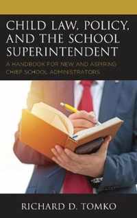 Child Law, Policy, and the School Superintendent