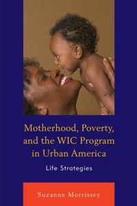 Motherhood, Poverty, and the WIC Program in Urban America