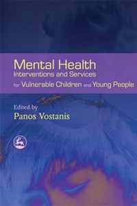 Mental Health Interventions and Services for Vulnerable Children and Young People