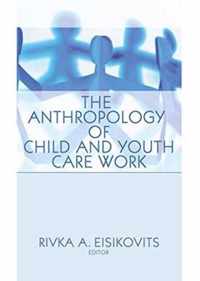 The Anthropology of Child and Youth Care Work