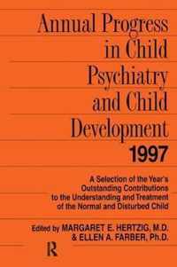 Annual Progress in Child Psychiatry and Child Development 1997