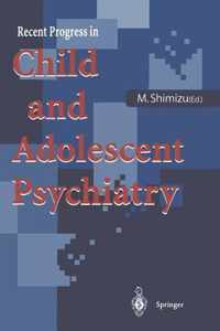 Recent Progress in Child and Adolescent Psychiatry