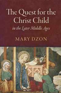 The Quest for the Christ Child in the Later Middle Ages