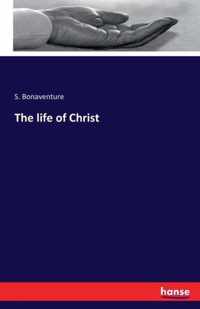 The life of Christ