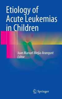 Etiology of Acute Leukemias in Children