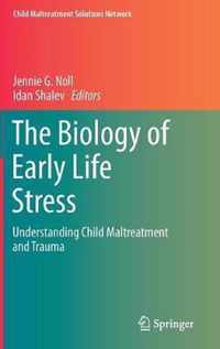 The Biology of Early Life Stress