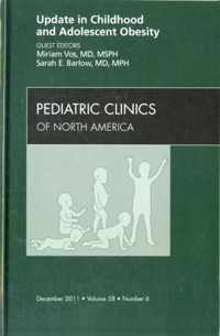 Update in Childhood and Adolescent Obesity, An Issue of Pediatric Clinics