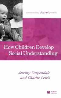 How Children Develop Social Understanding