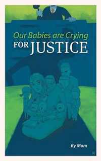 Our Babies are Crying for Justice