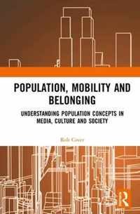 Population, Mobility and Belonging