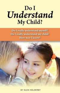 Do I Understand My Child?