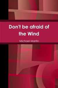 Don't be afraid of the Wind