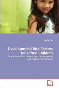 Developmetal Risk Factors for Gifted Children