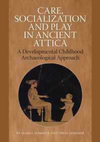 Care, Socialization & Play in Ancient Attica